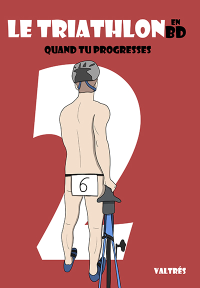 Le Triathlon en BD, Tome 2 : Quand tu progresses