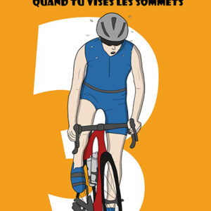 Le Triathlon en BD, Tome 3 : Quand tu vises les sommets