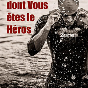 Un Triathlon dont Vous êtes le Héros